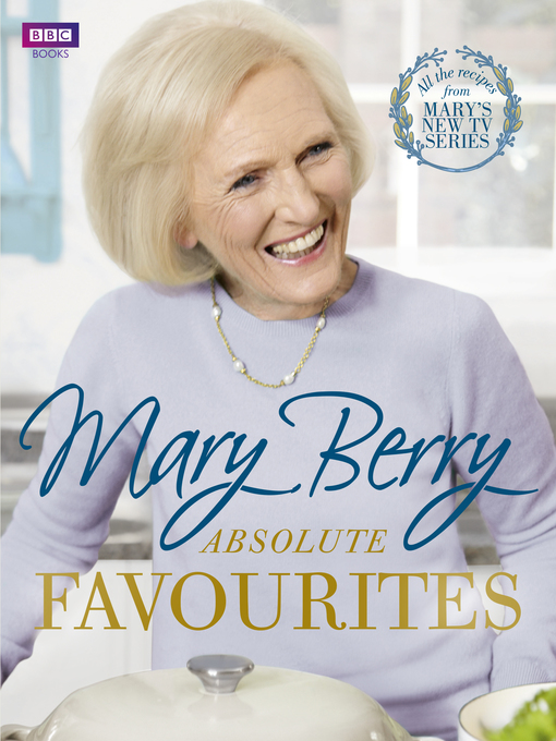 Title details for Mary Berry's Absolute Favourites by Mary Berry - Wait list